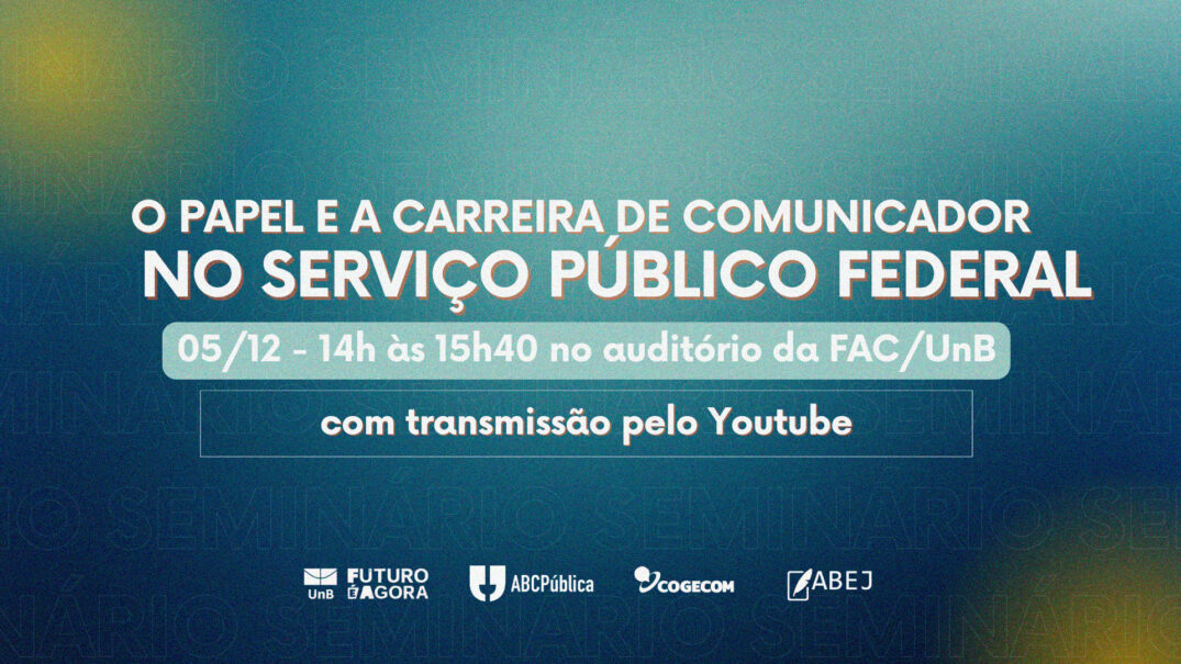 Seminário promovido pela ABCPública irá debater carreira do comunicador no serviço público federal